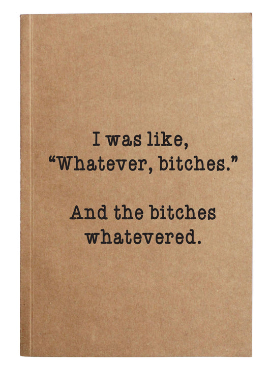 I Was Like Whatever - Notebook
