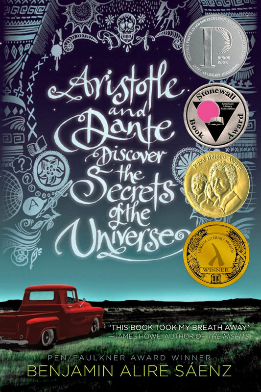 Aristotle and Dante Discover the Secrets of the Universe - Benjamin Alire Sáenz