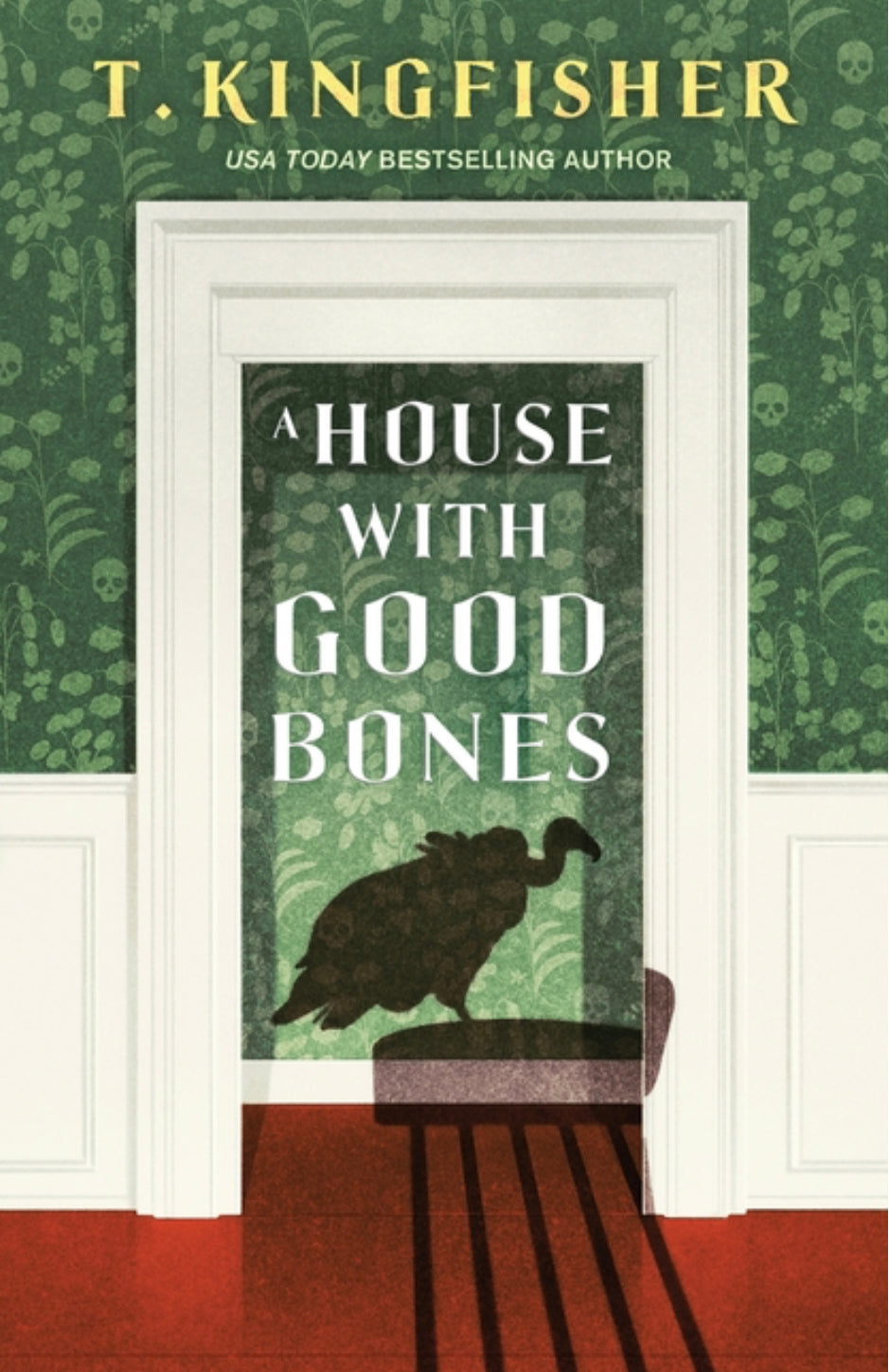 A House With Good Bones - T. Kingfisher