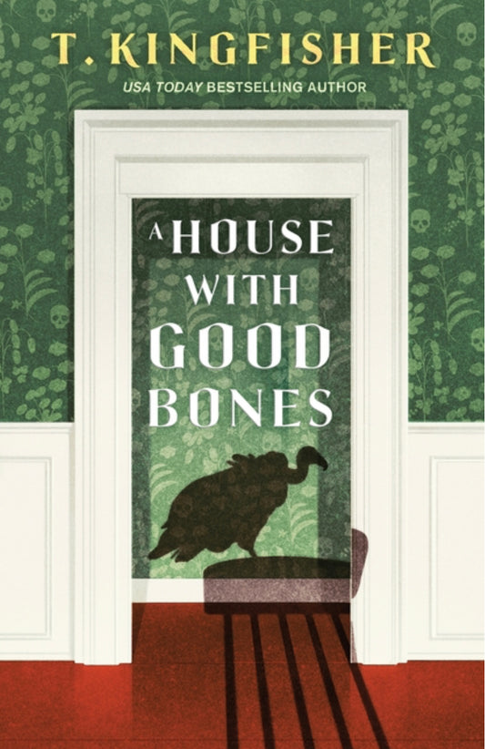 A House With Good Bones - T. Kingfisher